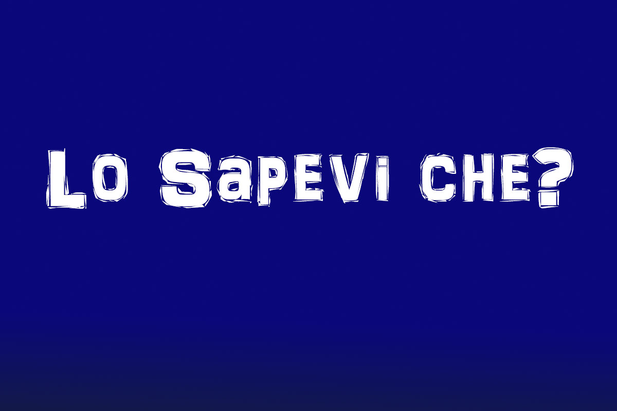 Lo Sapevi Che?